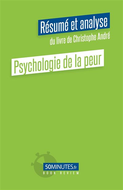 Psychologie de la peur (Résumé et analyse du livre de Christophe André) - Stephanie Henry - broché