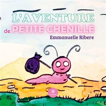 L'aventure de Petite Chenille
