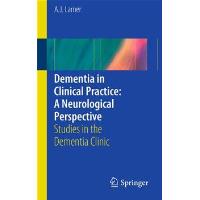 Dementia in Clinical Practice: A Neurological Perspective