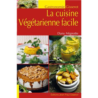 La cuisine végétarienne facile