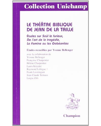 Le théâtre biblique de Jean de La Taille