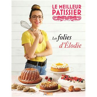 Le Meilleur Patissier Gagnant E Saison 9 Relie Collectif Achat Livre Fnac