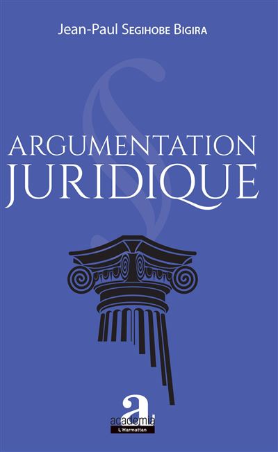 Argumentation juridique - Jean-Paul Segihobe-Bigira - broché