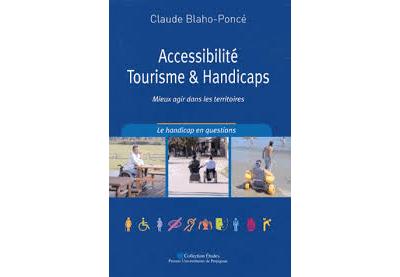 Accessibilité, tourisme et handicaps :comprendre pour mieux agir