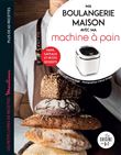 Ma boulangerie maison avec ma machine à pain