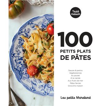 Les petits Marabout - 100 petits plats de pâtes