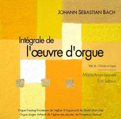 Integrale De L Oeuvre D Orgue Vol 6