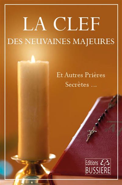 La clef des neuvaines majeures et autres prieres secretes