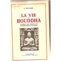 La vie du Bouddha d'après les textes et les monuments de l'Inde.