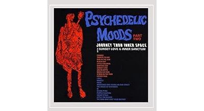 Psychedelic moods part two journey thru inner space