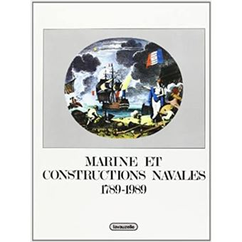 Marine et constructions navales 1789-1989