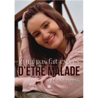 Je n'ai pas fait exprès d'être malade