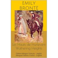 Les Hauts De Hurlevent Wuthering Heights édition Bilingue Français Anglais Bilingual Edition French English