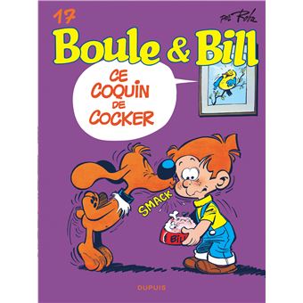 Boule Et Bill Tome 17 Tome 17 Boule Et Bill Ce Coquin De Cocker Jean Roba Jean Roba Cartonne Achat Livre Ou Ebook Fnac