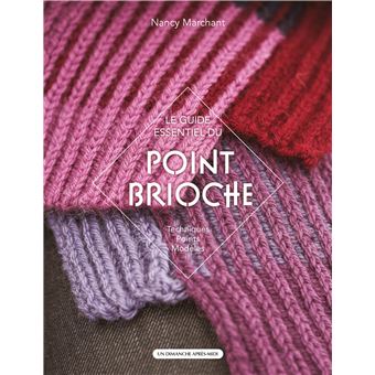 Le guide essentiel du point brioche