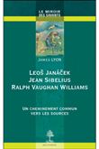 Leos Janacek, Jean Sibelius, Ralph Vaughan