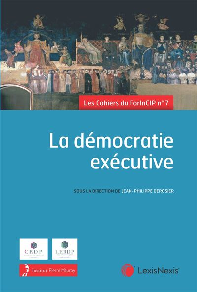 La démocratie exécutive - Jean-Philippe Derosier - broché