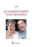 Au commencement était Shanghaï