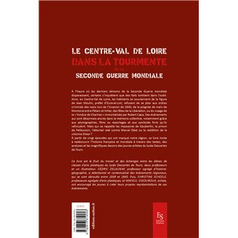 Centre Val de Loire dans la tourmente de la Seconde Guerre Mondiale (Le)