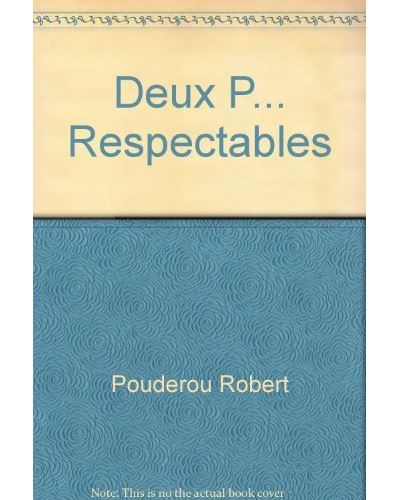 Deux p... respectables - Robert Poudérou - broché