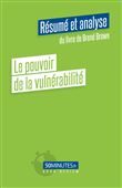 Le pouvoir de la vulnérabilité (Résumé et analyse du livre de Brené Brown)