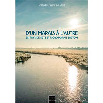 D'Un Marais À L'Autre En Pays De Retz Et Nord Mara