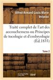 Traité complet de l'art des accouchemens ou Principes de tocologie et d'embryologie