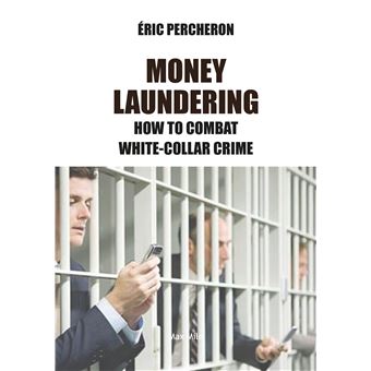 Money laundering: white-collar crime