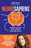 Neurosapiens - Comment utiliser votre cerveau pour vivre mieux !