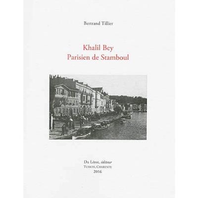 Khalil Bey, Parisien de Stamboul