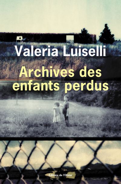 Archives des enfants perdus - Valeria Luiselli - broché