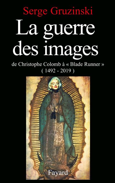 La Guerre des images - Serge Gruzinski - (donnée non spécifiée)