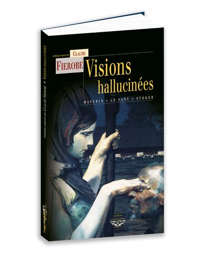 Visions hallucinees maturin le fanu stoker