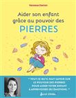 Aider son enfant grâce au pouvoir des pierres. pour aider mon enfant à apprivoiser ses émotions