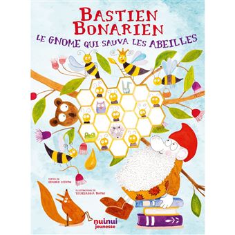 Bastien bonarien - le gnome qui sauva les abeilles