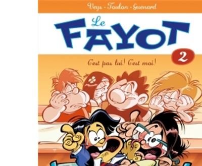 Le Fayot T2 - C'est pas lui ! C'est moi !