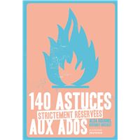 140 astuces strictement réservées aux ados