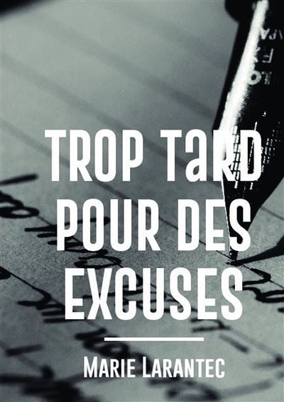 Trop tard pour des excuses
