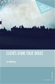 Clichés d'une folie douce