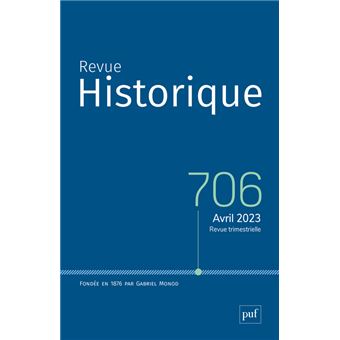 Revue historique, 2023 - 706