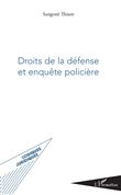 Droits de la défense et enquête policière