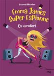 Emma James Super espionne - tome 4 Ca va rocker !