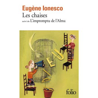 Les  Chaises : suivi de L'impromptu de l'Alma