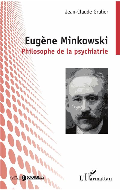 Eugène Minkowski Philosophe de la psychiatrie - broché - Jean-Claude ...