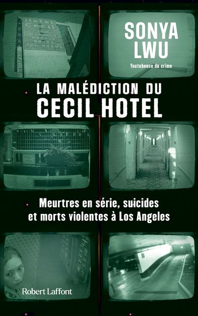 La Malédiction du Cecil Hotel - Meurtres en série, suicides et morts violentes à Los Angeles - Sonya Lwu - broché