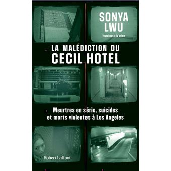 La Malédiction du Cecil Hotel - Meurtres en série, suicides et morts violentes à Los Angeles - 1