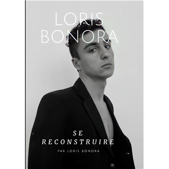 Loris Bonora - se reconstruire