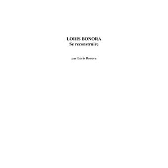Loris Bonora - se reconstruire
