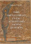 Paris aménagements en eau activités des anciens quartiers