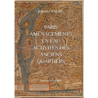 Paris aménagements en eau activités des anciens quartiers